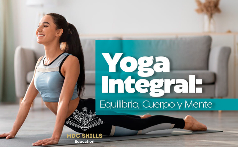 Yoga Integral: Equilibrio Cuerpo y Mente